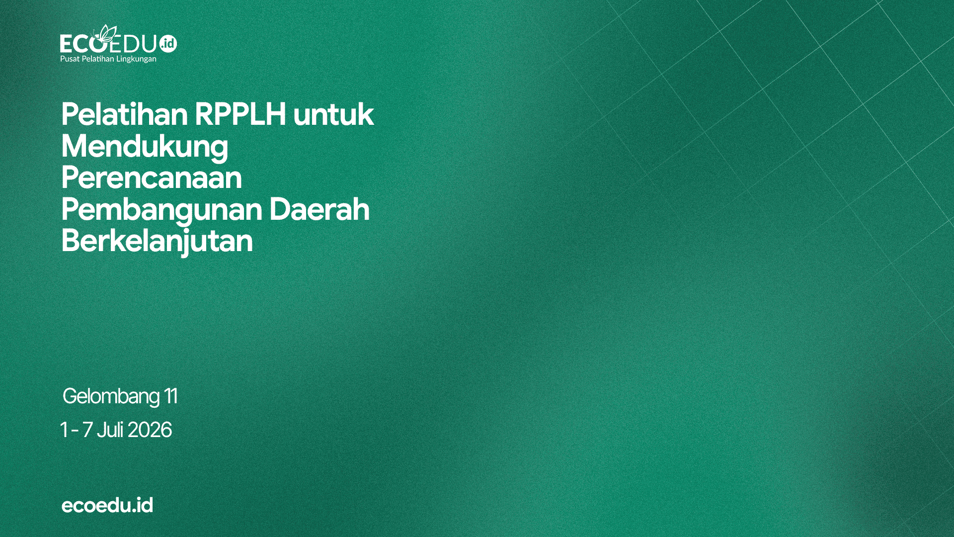 Rencana Perlindungan dan Pengelolaan Lingkungan Hidup (RPPLH) Gelombang 11